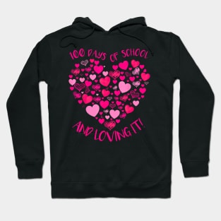 Hearts Make Hearts 100 Days Of School And Loving It Hoodie